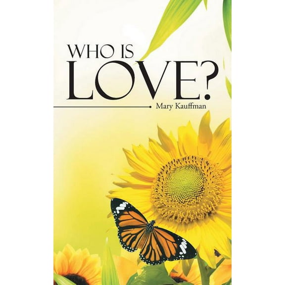 Who is Love? (Paperback) by Mary Kauffman