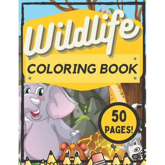 Wildlife Coloring Book: For Kids - Cute Wild Animals - Birds - Mammals - Sea - Land - Air - Learning -, (Paperback)