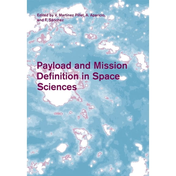 Payload and Mission Definition in Space Sciences, (Paperback)