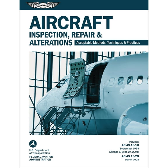 Pre-Owned Aircraft Inspection, Repair, and Alterations (2025): Acceptable Methods, Techniques, and Practices (FAA AC 43.13-1b and 43.13-2b) (Paperback) 1619540215 9781619540217