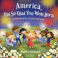 thumbnail image 2 of America, I'm So Glad You Were Born: Celebrating the Country We Love (Hardcover), 2 of 2