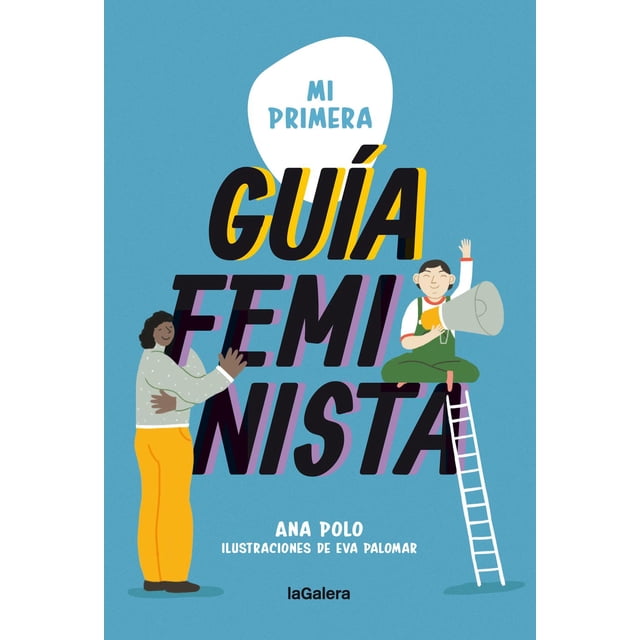 Libro Mi Primera Guia Feminista Tapa Blanda, Autor Ana Palomar Polo, Editorial Lagalera