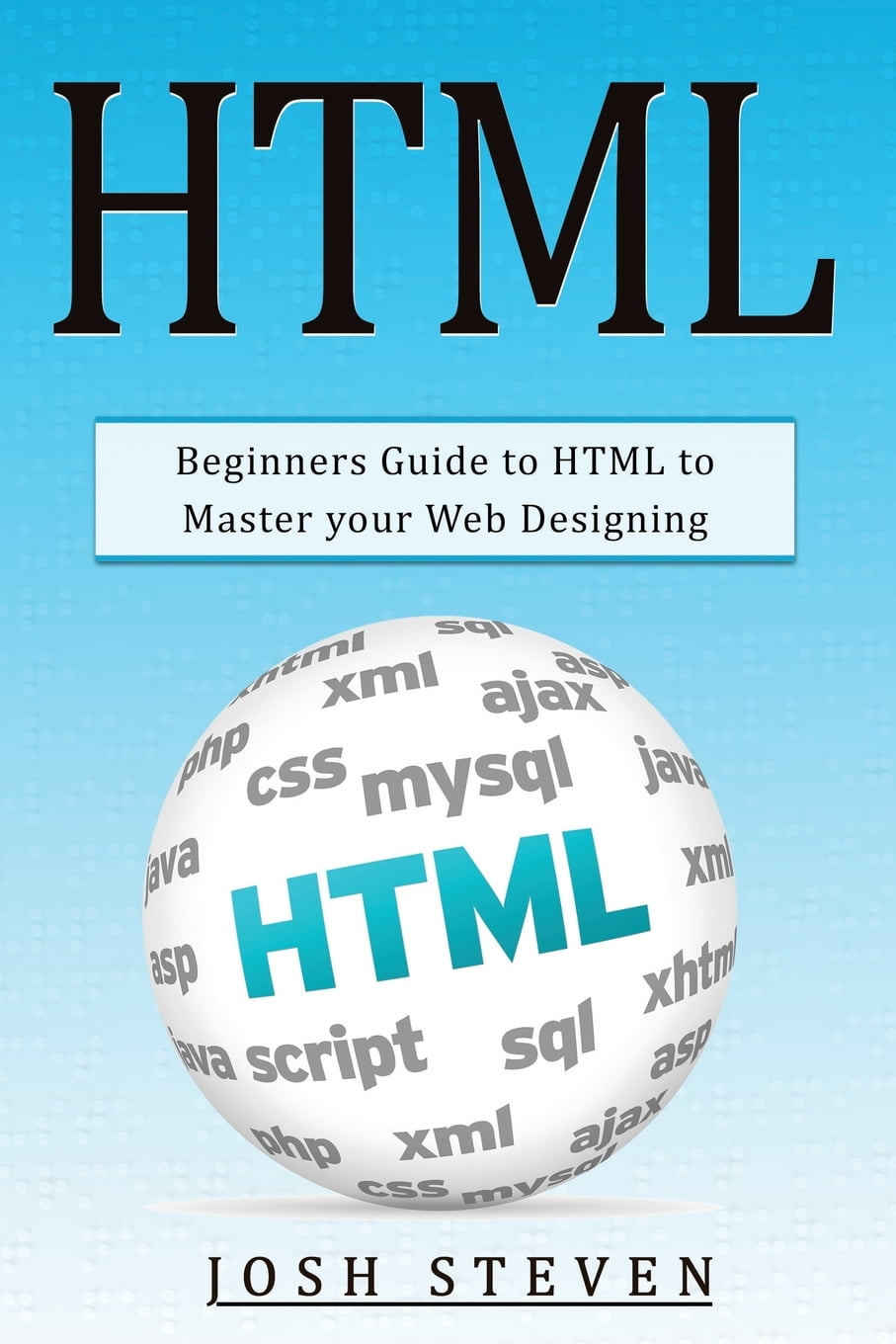 HTML : Beginners Guide to HTML to Master Your Web Designing - Walmart.com