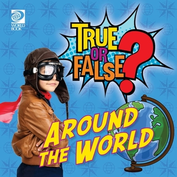 True or False? Around the World (Paperback) by World Book