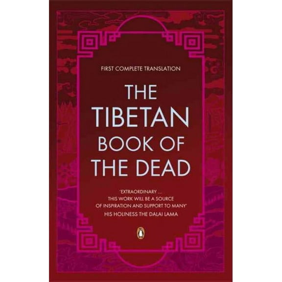 Tibetan Book of the Dead : First Complete Translation