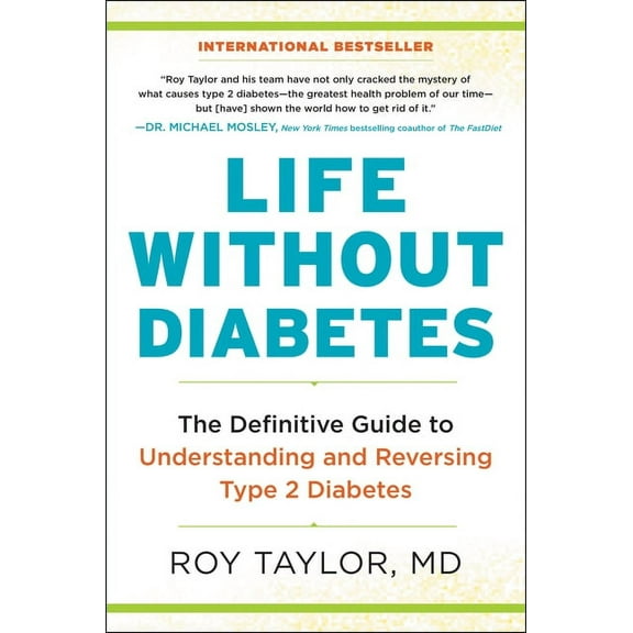 Life Without Diabetes: The Definitive Guide to Understanding and Reversing Type 2 Diabetes, (Paperback)