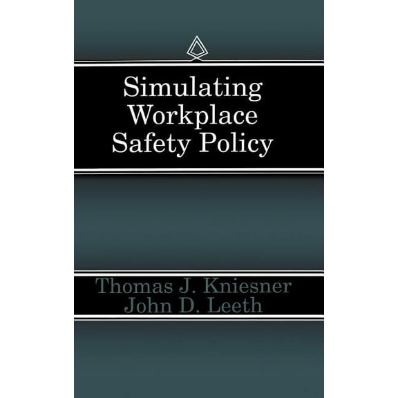 Studies in Risk and Uncertainty Simulating Workplace Safety Policy, Book 6, (Hardcover)