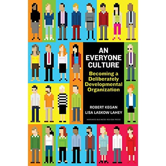 Pre-Owned An Everyone Culture: Becoming a Deliberately Developmental Organization (Hardcover) 1625278624 9781625278623