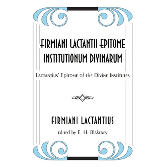 Firmiani Lactantii Epitome Institutionum Divinarum (Paperback)