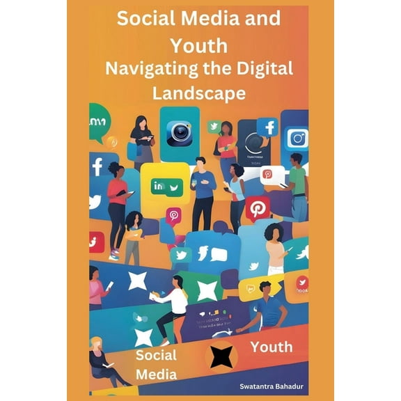Social Media and Youth: Navigating the Digital Landscape, (Paperback)