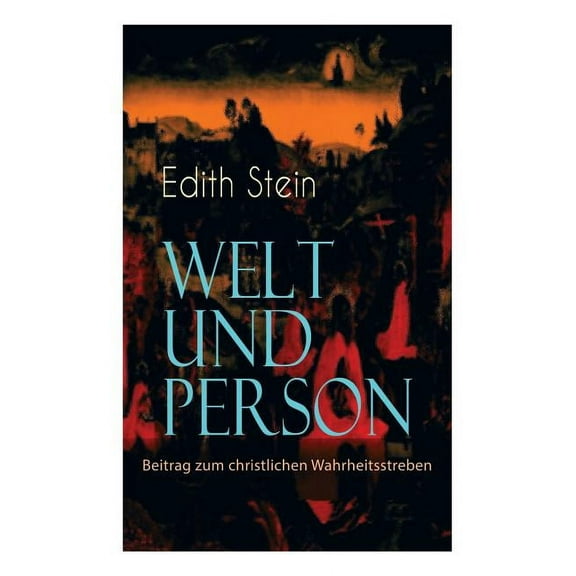 Welt und Person - Beitrag zum christlichen Wahrheitsstreben: Die weltanschauliche Bedeutung der PhÃ¤nomenologie, Husserls, (Paperback)