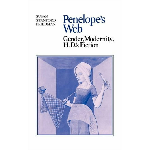 Cambridge Studies in American Literature Penelope's Web: Gender, Modernity, H. D.'s Fiction, Book 48, (Hardcover)