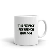 The Perfect Pet: French Bulldog Fun Style Ceramic Dishwasher And Microwave Safe Mug By Undefined Gifts