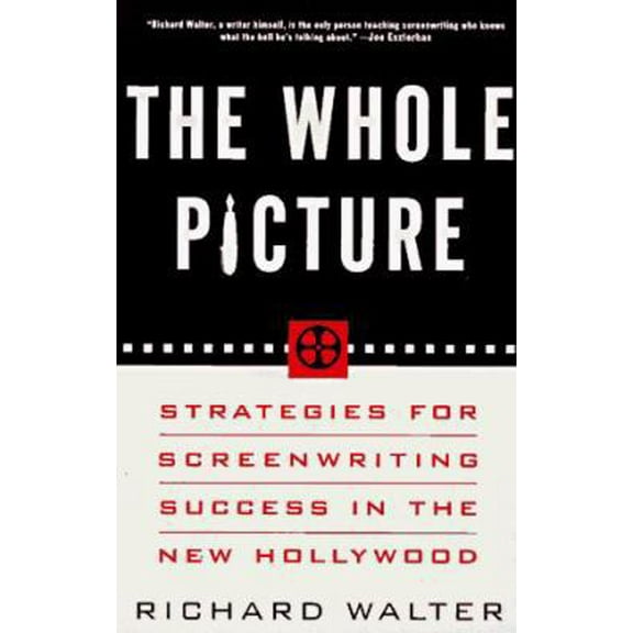 Pre-Owned The Whole Picture: Strategies for Screenwriting Success in the New Hollywood (Paperback) 0452271797 9780452271791