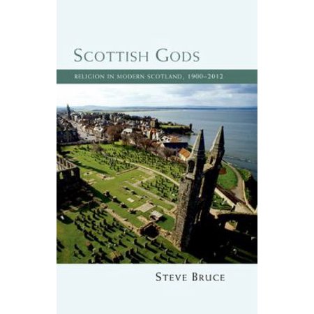 Scottish Gods: Religion in Modern Scotland, 1900-2012