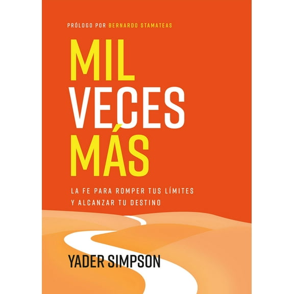 Mil Veces MÃ¡s: La Fe Para Romper Tus LÃ­mites Y Alcanzar Tu Destino, (Paperback)
