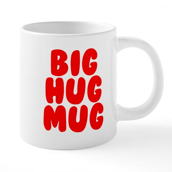 CafePress - Big Hug - 20 Oz White Ceramic Mega Mug