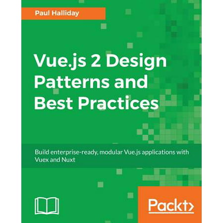 Vue.Js 2 Design Patterns and Best Practices