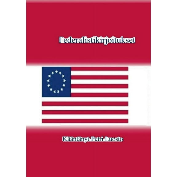 Federalistikirjoitukset, (Paperback)