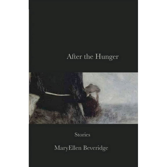 After the Hunger: Stories, (Paperback)
