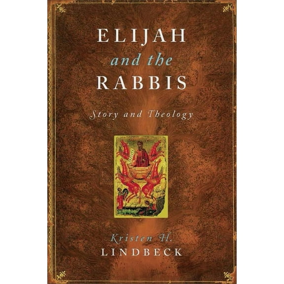 Elijah and the Rabbis: Story and Theology, (Hardcover)