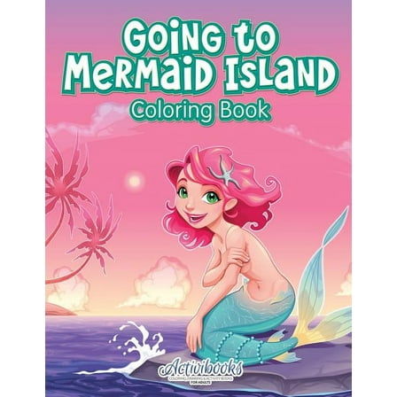 Going to Mermaid Island Coloring Book (Paperback)