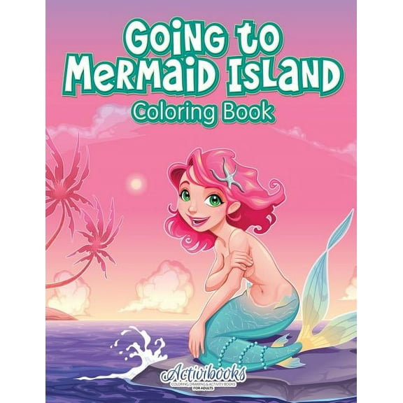 Going to Mermaid Island Coloring Book (Paperback)