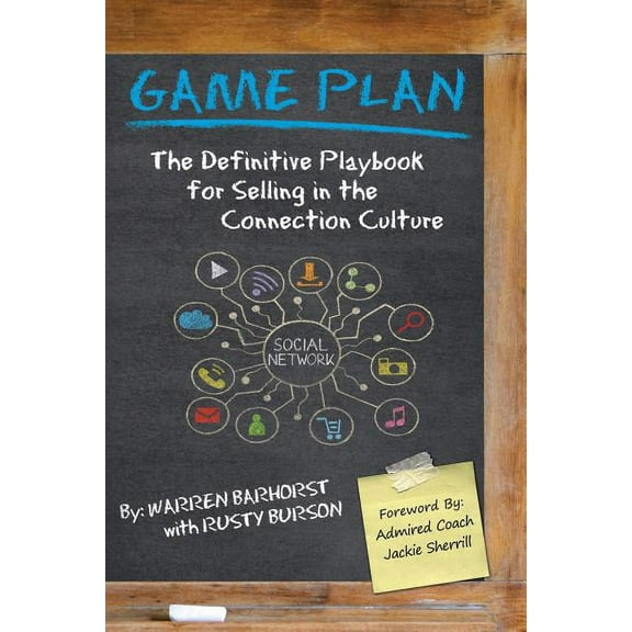 Game Plan: The Definitive Playbook for Selling in the Connection Culture, (Paperback)