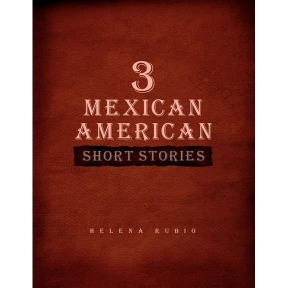 3 Mexican American Short Stories