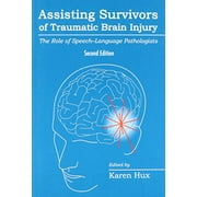 Assisting Survivors of Traumatic Brain Injury: The Role of Speech-Langugage Pathologists (Edition 2) (Paperback)