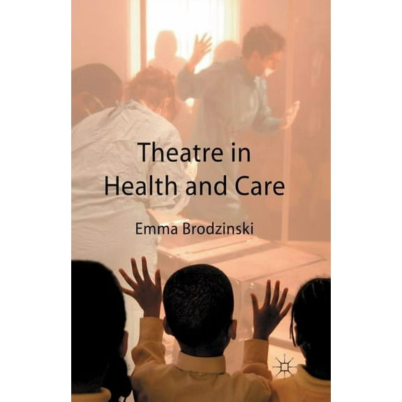 Theatre in Health and Care, (Paperback)