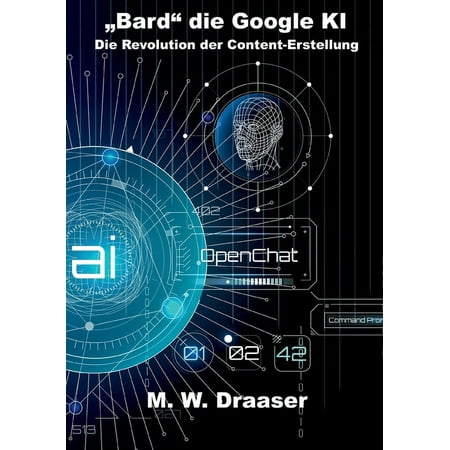 "Bard" die Google KI: Die Revolution der Content-Erstellung (Paperback)