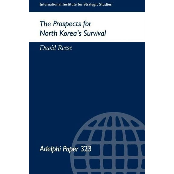 Adelphi The Prospects for North Korea Survival, (Paperback)