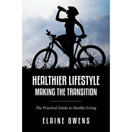 Healthier Lifestyle: Making the Transition (Paperback)