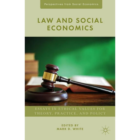 Perspectives from Social Economics Law and Social Economics: Essays in Ethical Values for Theory, Practice, and Policy, (Hardcover)