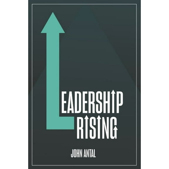 Leadership Rising: Raise Your Awareness, Raise Your Leadership, Raise Your Life (Paperback)