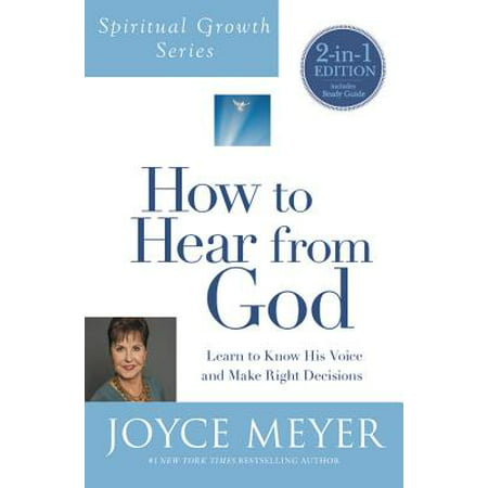 How to Hear from God (Spiritual Growth Series) : Learn to Know His Voice and Make Right