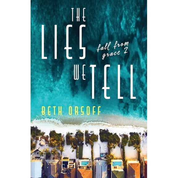 The Lies We Tell (Paperback) by Beth Orsoff