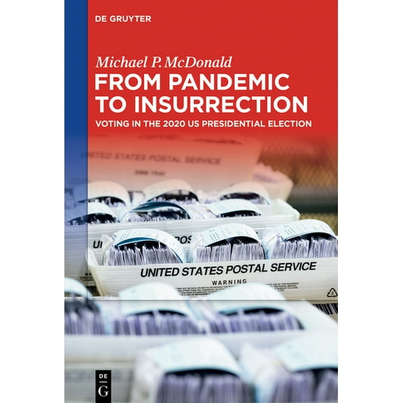 From Pandemic to Insurrection: Voting in the 2020 Us Presidential Election, (Hardcover)