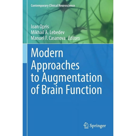 Contemporary Clinical Neuroscience Modern Approaches to Augmentation of Brain Function, (Paperback)