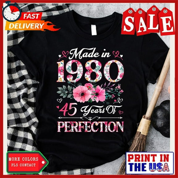 Sam Soft 45 Year Old Made In 1980 Floral 45Th Birthday Women T-Shirt