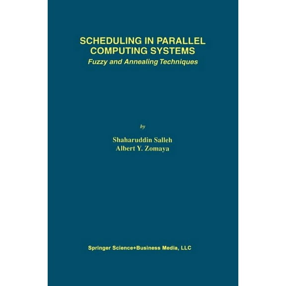 The Springer International Engineering a Scheduling in Parallel Computing Systems: Fuzzy and Annealing Techniques, Book 510, (Paperback)