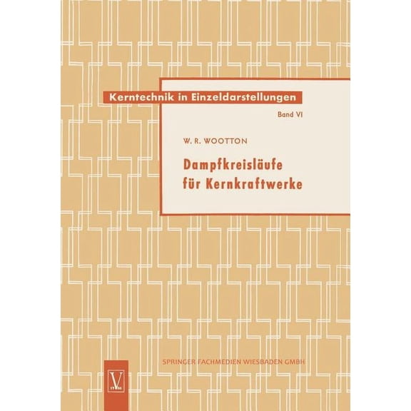 Kerntechnik in Einzeldarstellungen - Nuc Dampfkreisläufe Für Kernkraftwerke, Book 6, (Paperback)