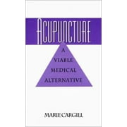 Acupuncture: A Viable Medical Alternative, Used [Paperback]