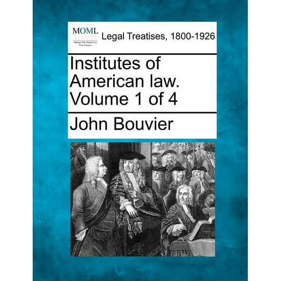 Institutes of American law. Volume 1 of 4 (Paperback)