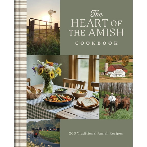 The Heart of the Amish Cookbook: 180 Traditional Amish Recipes, (Hardcover)