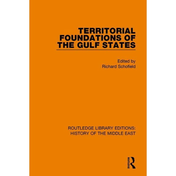 Routledge Library Editions: History of t Territorial Foundations of the Gulf States, (Paperback)