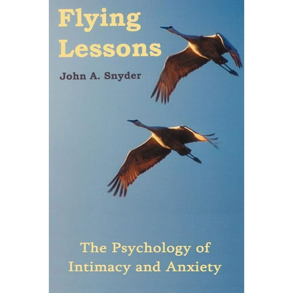 Flying Lessons: The Psychology of Intimacy and Anxiety (Paperback)