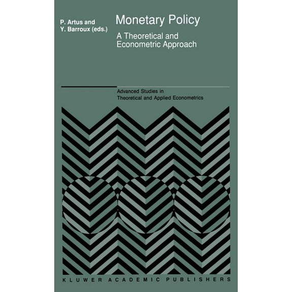Advanced Studies in Theoretical and Appl Monetary Policy: A Theoretical and Econometric Approach, Book 19, (Hardcover)