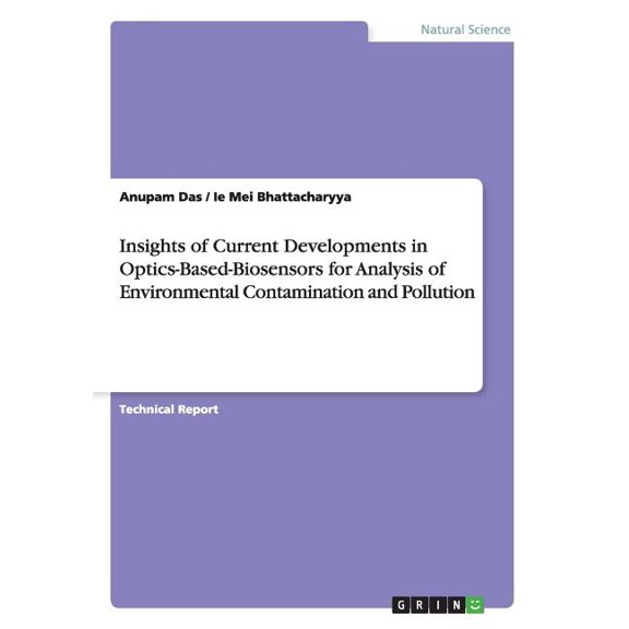 Insights of Current Developments in Optics-Based-Biosensors for Analysis of Environmental Contamination and Pollution (Paperback)